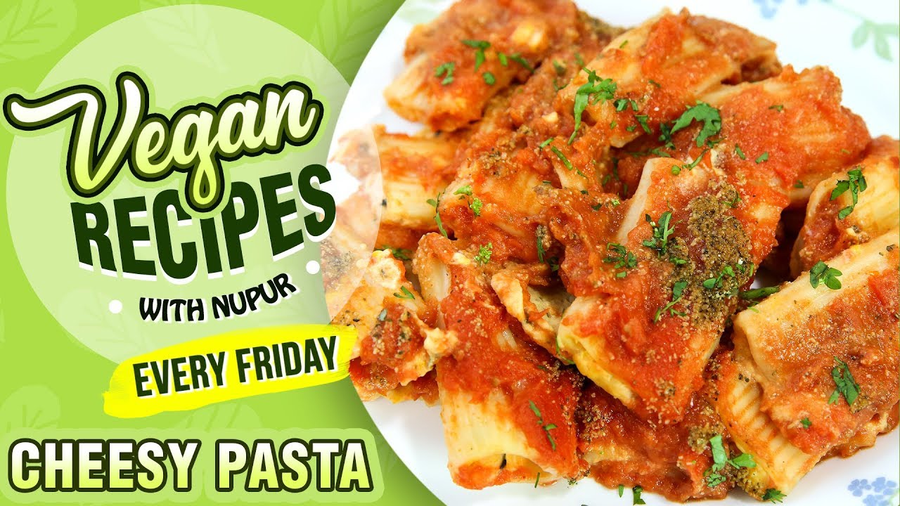 Cheesy Pasta Recipe - How To Make Vegan Cheese Pasta At Home - Vegan Series By Nupur Sampat