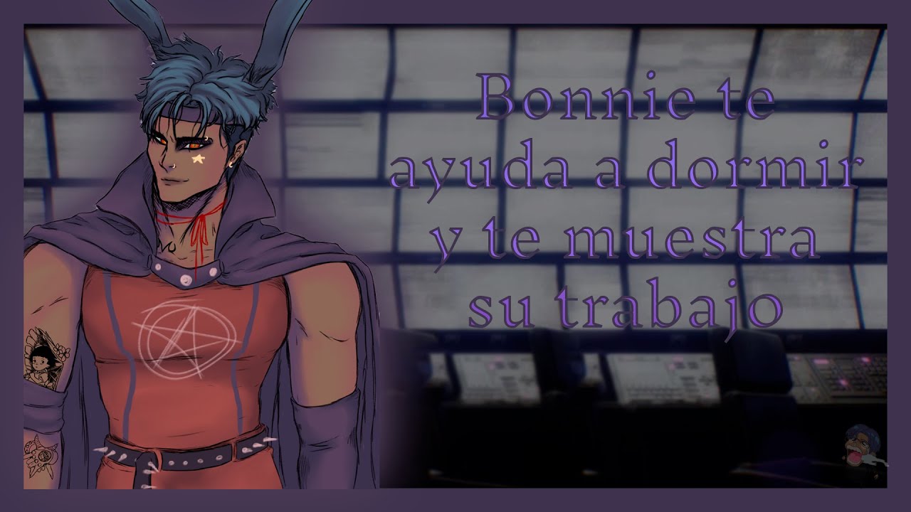 "Bonnie te ayuda a dormir y te cuida" || Roleplay FnafSB 10 [Asmr]