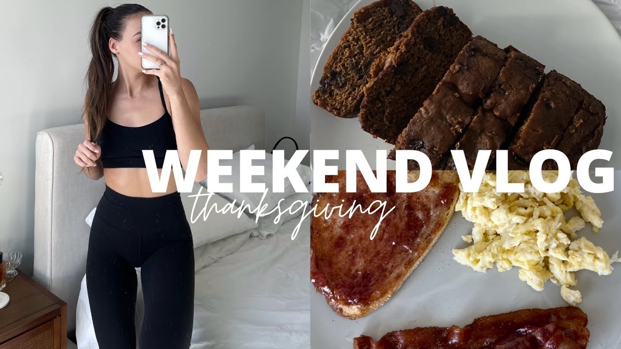 THANKSGIVING WEEKEND VLOG: Healthy Brunch Recipe, What I Ate, + Weekend In My Life