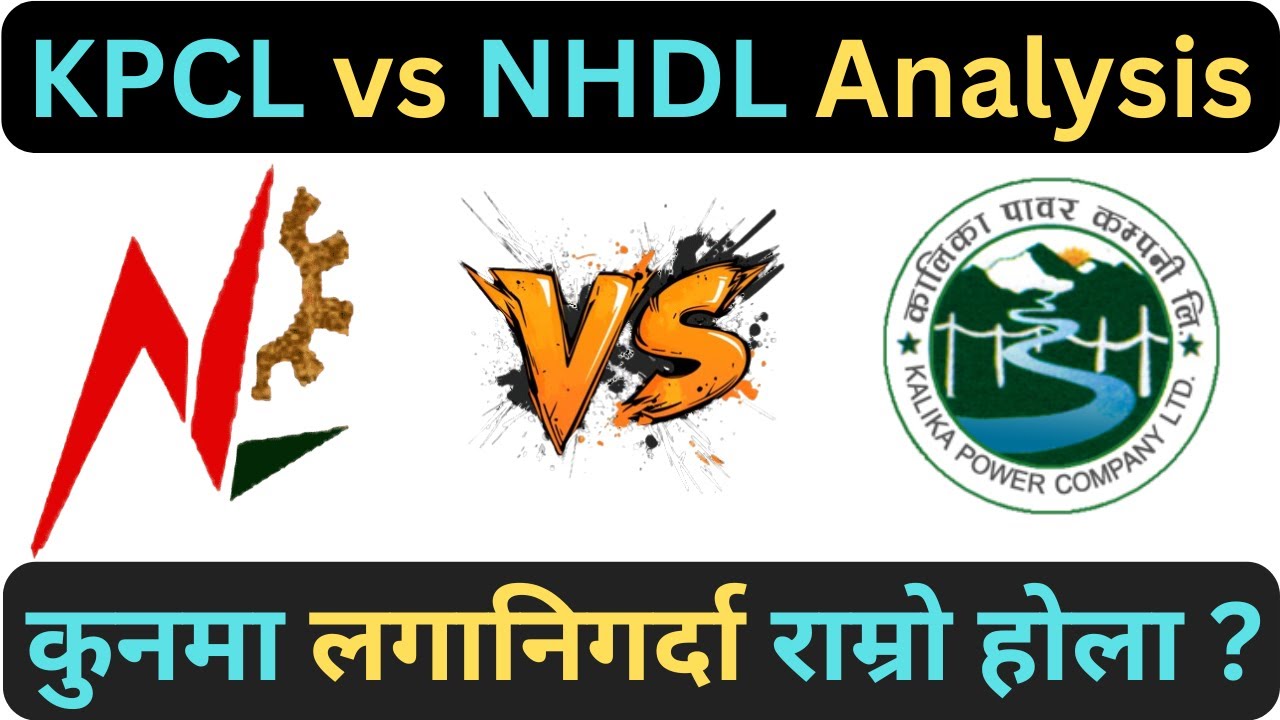 💲KPCL vs NHDL Comparative Analysis | 🎯 कुनमा लगानी गर्दा राम्रो होला | chakra kalel |