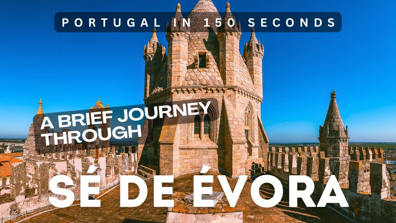 Portugal in 150 Seconds: Sé Catedral de Évora