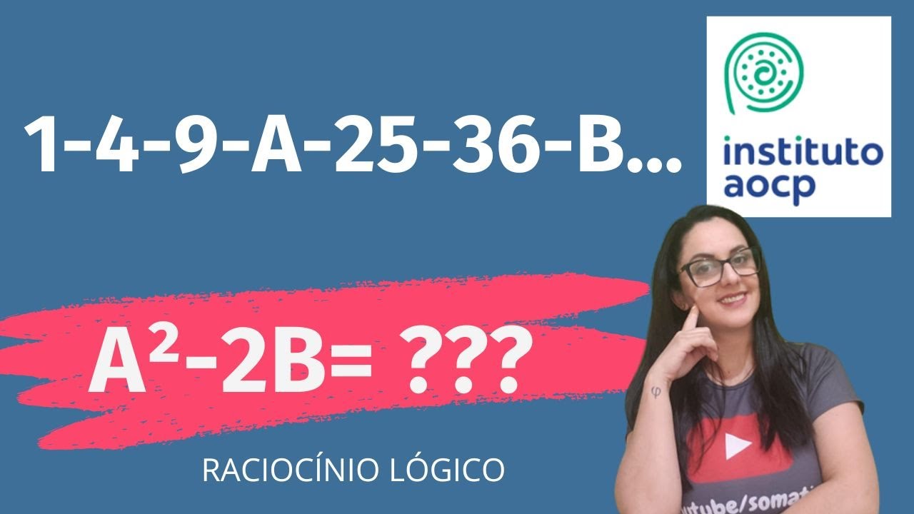 Sequência numérica - Qual o valor de A²-2B?  Somatize - Professora Edna Mendes