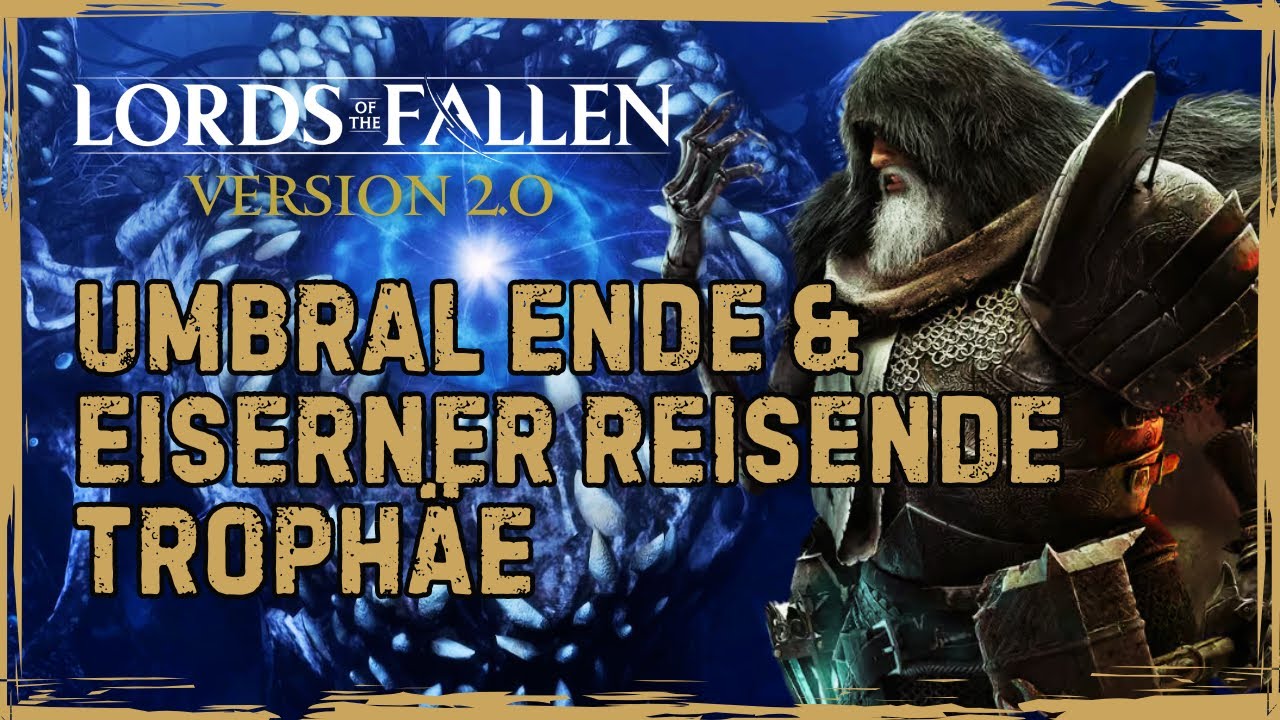 Umbral Ende & Eiserner Reisender Trophäe Lords of the Fallen 2.0