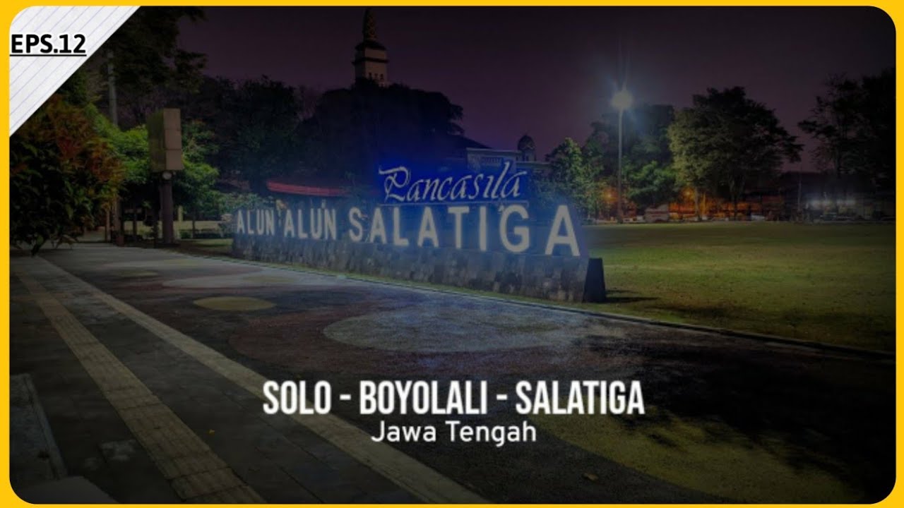 MOTOVLOG SOLO - BOYOLALI - SALATIGA JAWA TENGAH || KELILING JATENG PART 12