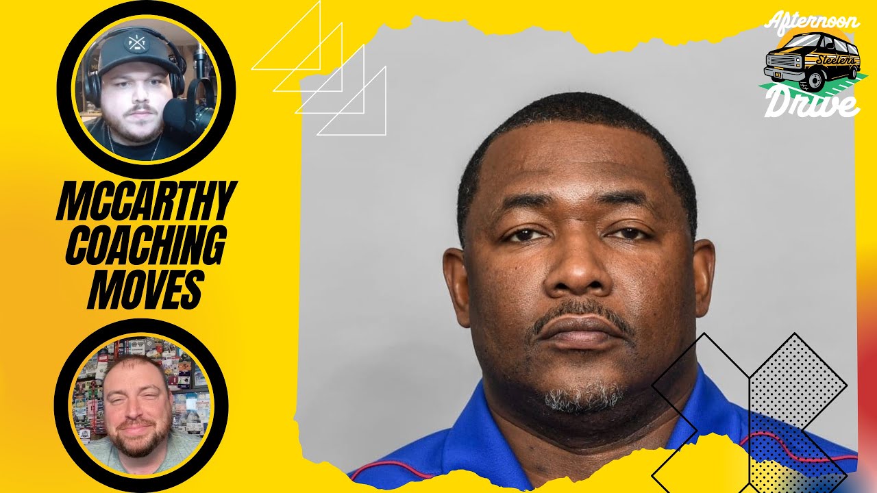 McCarthy Makes Coaching Moves | Steelers Afternoon Drive 