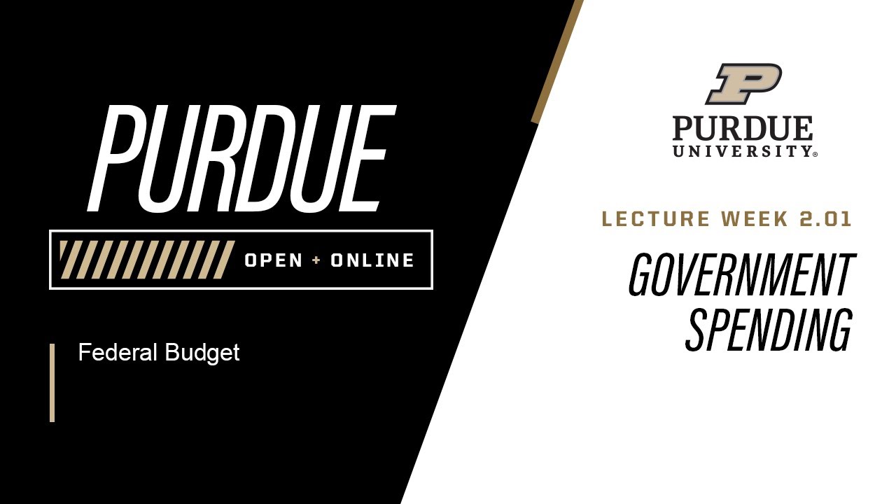 Federal Budget | 2.01 Government Spending | Purdue University