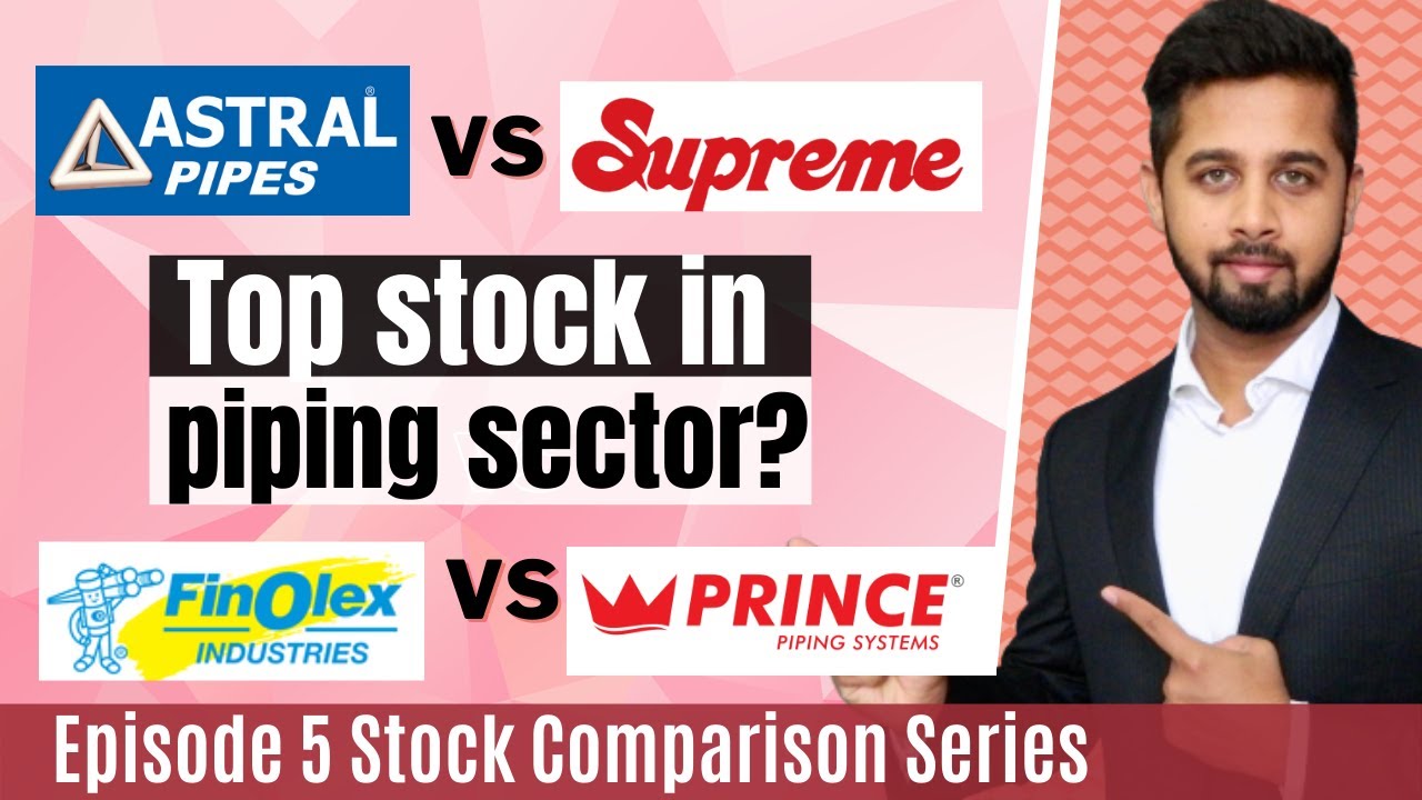 Astral Poly vs Supreme Industries vs Finolex Industries vs Prince Pipe | Top stock in piping sector?