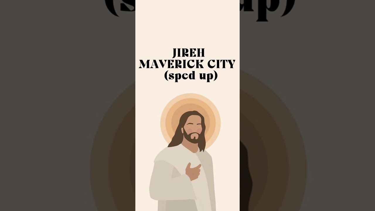 Jireh: Maverick City (sped up)🧡