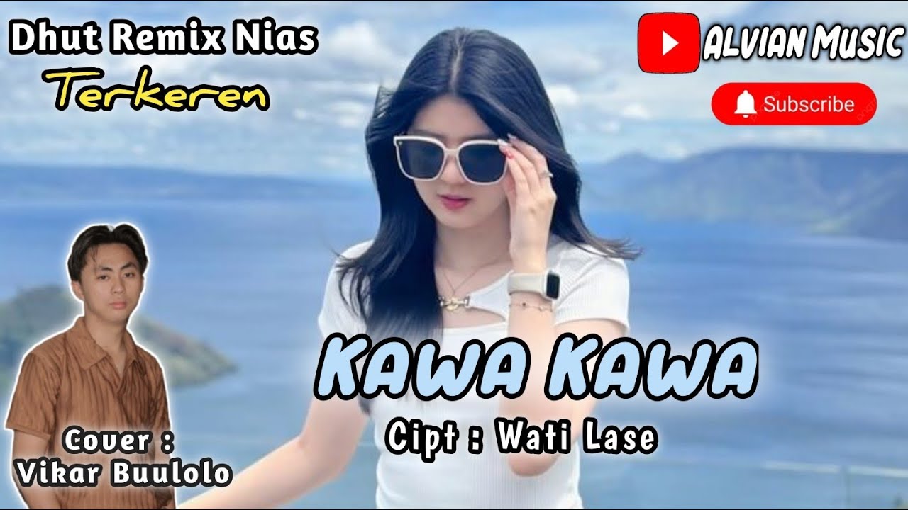 Dhut Remix Nias || Kawa - Kawa || cipt: Wati Lase || cover vikar Buulolo