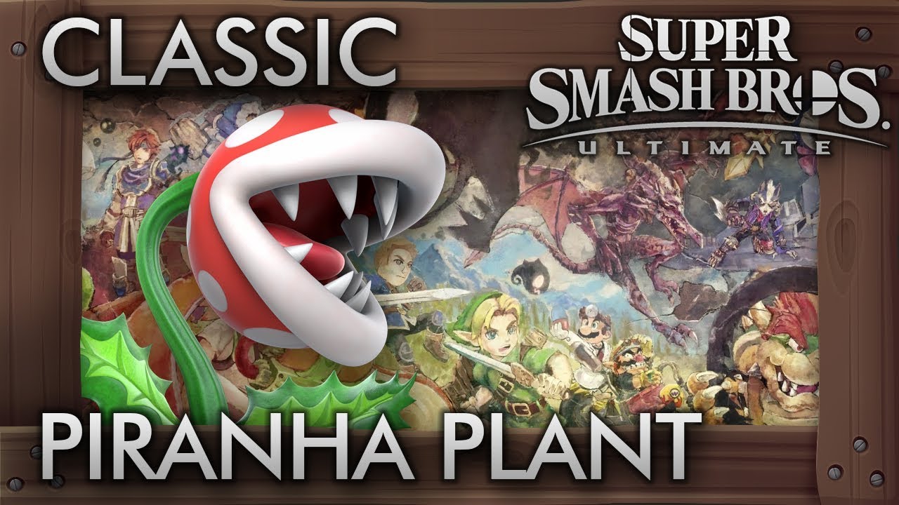 Super Smash Bros. Ultimate: Classic Mode - PIRANHA PLANT - 9.9 Intensity No Continues