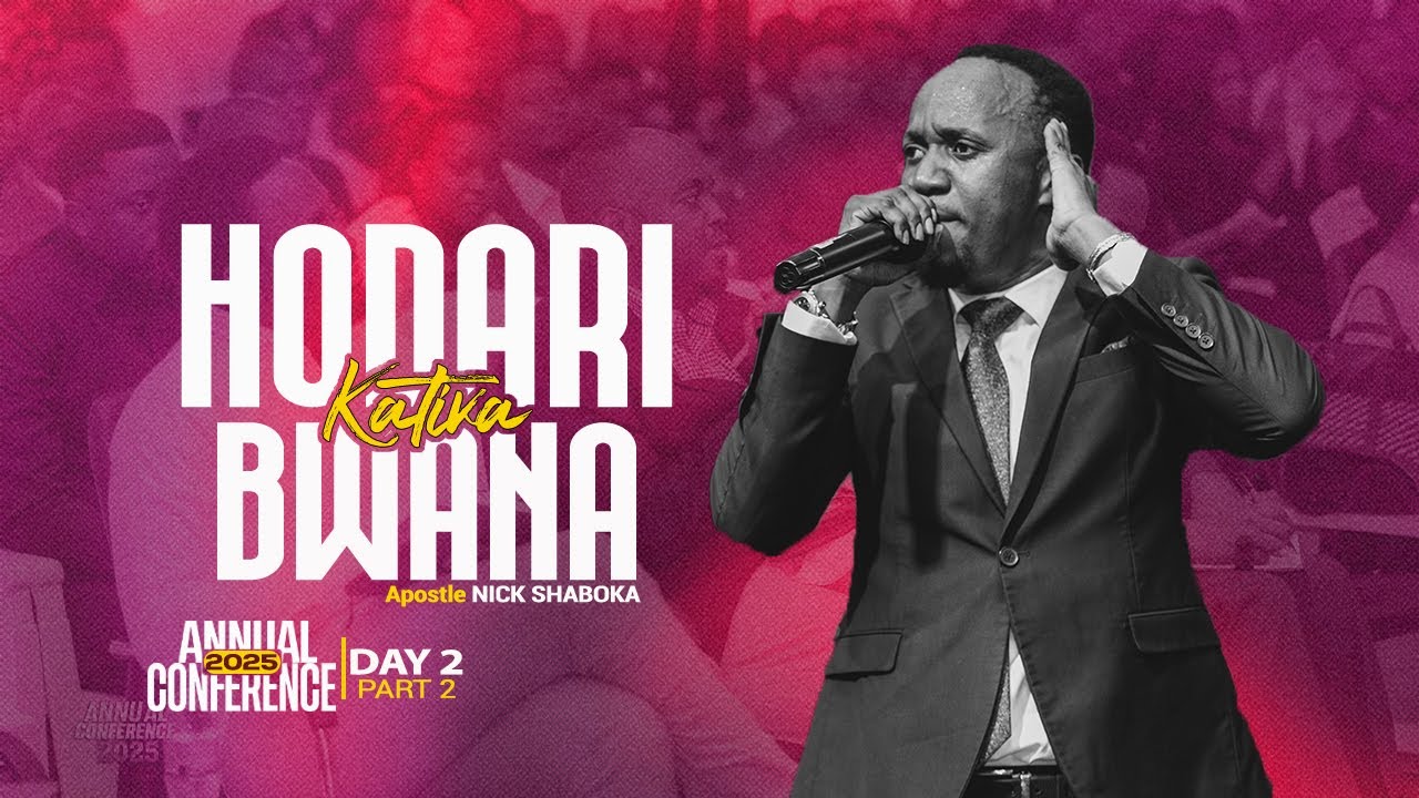 UWE HODARI KATIKA BWANA | ANNUAL CONFERENCE 2025 | DAY 2 | APOSTLE NICK SHABOKA