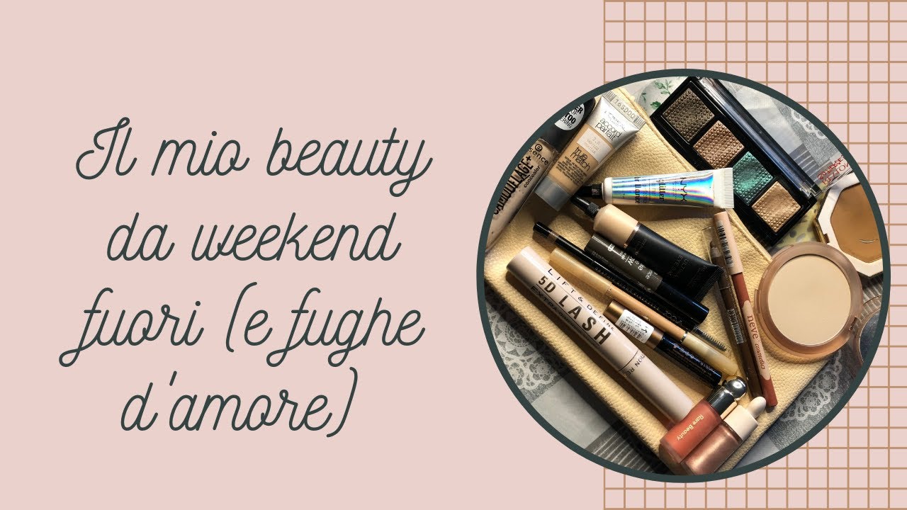 Cosa mi porto per un weekend fuori: makeup da fuga d'amore + alcune recensioni sparse