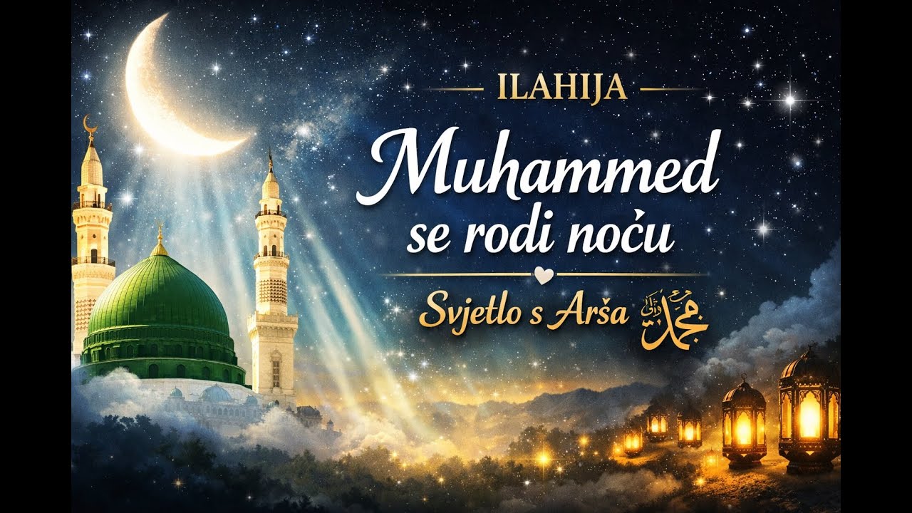🌙 ILAHIJA – Muhammed se rodi noću 🤍 | Svjetlo s Arša