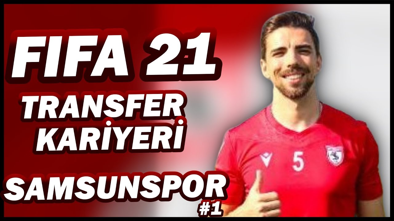 YERLİ MESSİ TRANSFERİ | SAMSUNSPOR | FIFA 21 TRANSFER KARİYERİ #1