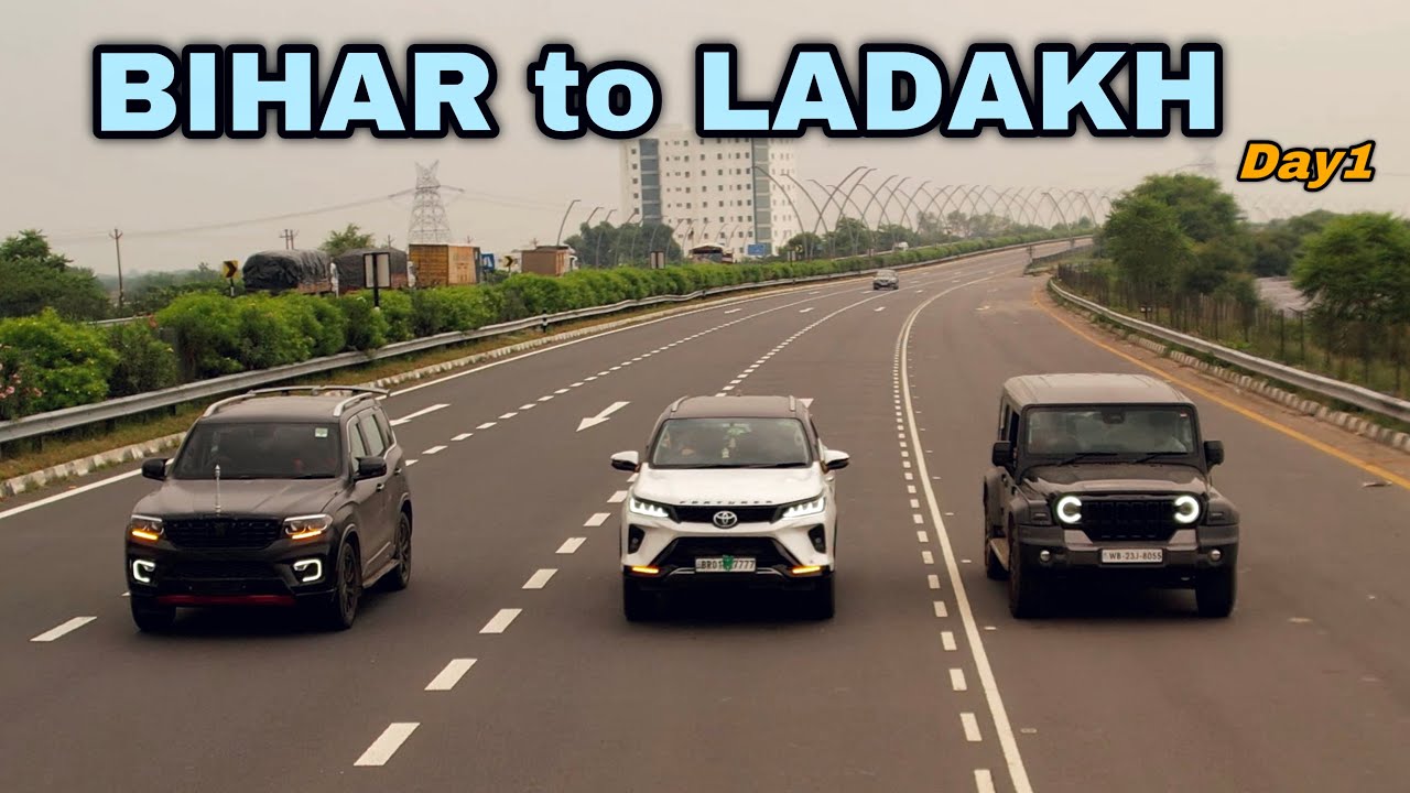BIHAR to LADAKH 2025 | FORTUNER & SCORPIO N leke Nikal Gaye LADAKH ke Liye | DAY 1