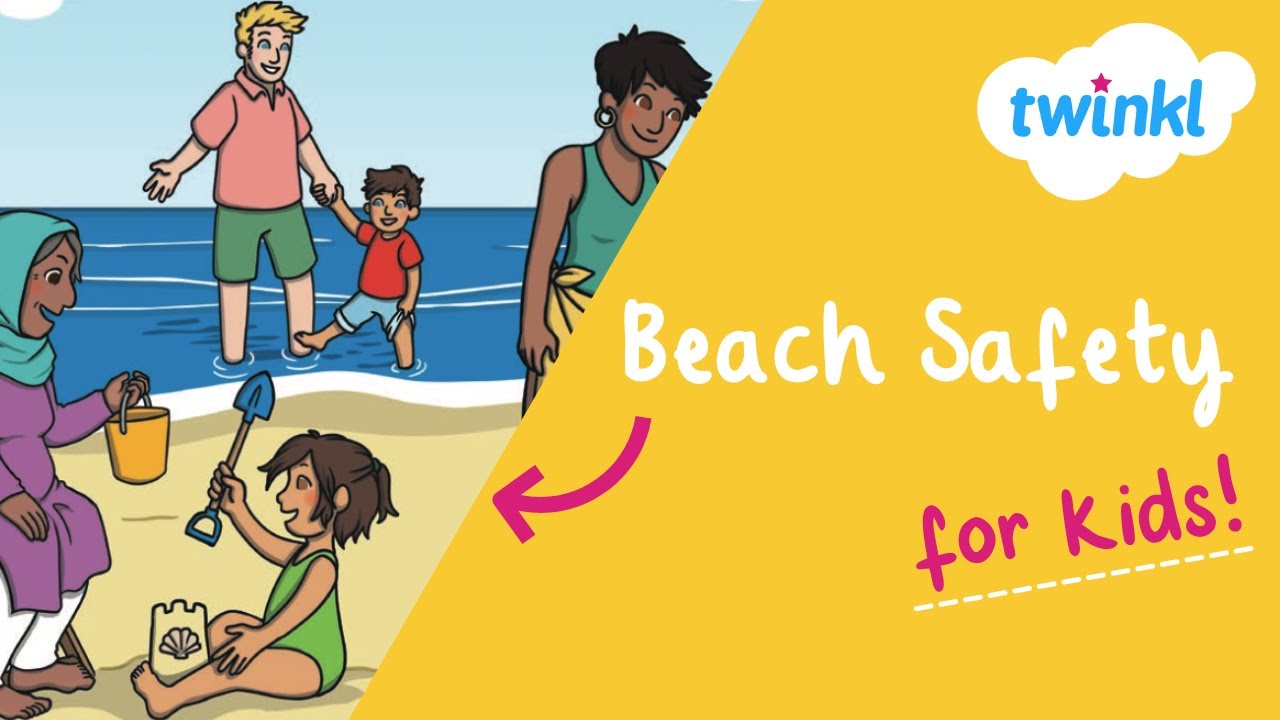 🏖 Beach Safety for Kids | National Beach Day | 30 August | Staying Safe at the Beach |  Twinkl USA