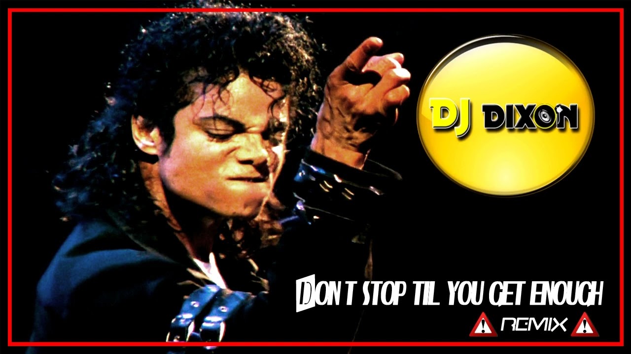 Michael Jackson - Don't stop til you get enough (Dj Dixon rmx)