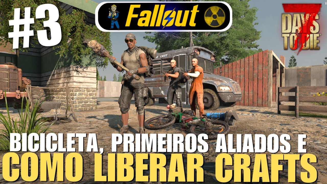 BICICLETA, PRIMEIROS ALIADOS E COMO LIBERAR OS CRAFTS!☢️| 7 Days To Die Fallout - EP 3