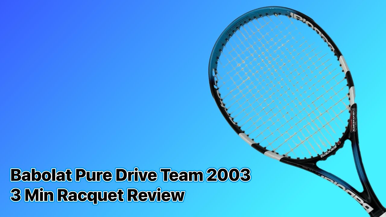 Babolat Pure Drive Team 2003 - 3 Minute Racquet Review