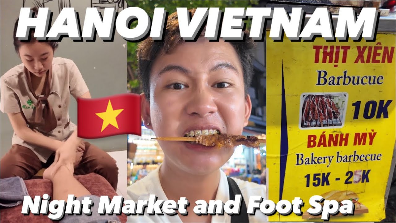 VIETNAM VLOG | HANOI NIGHT MARKET, VIETNAMESE FOOT SPA | RODOLF JAMILLA