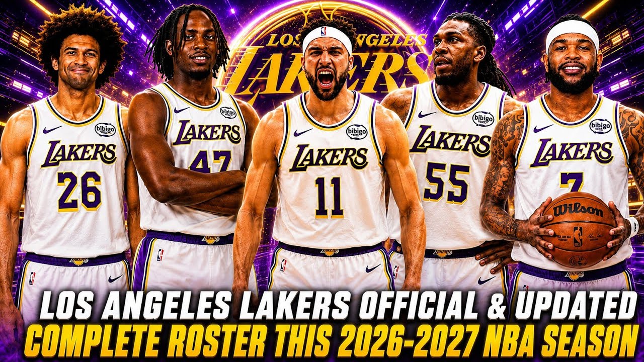 LOS ANGELES LAKERS OFFICIAL & UPDATED COMPLETE ROSTER THIS 2026-2027 NBA SEASON | LAKERS UPDATES