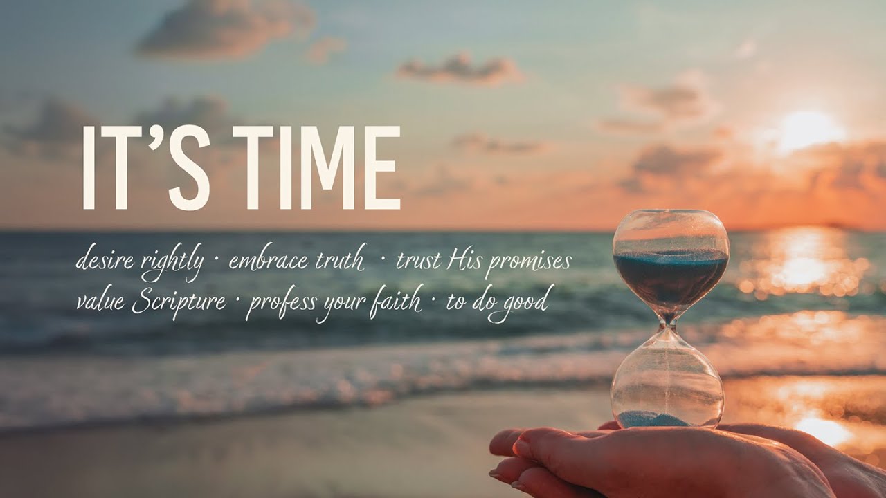 It's Time - August 2025 Sermon Theme