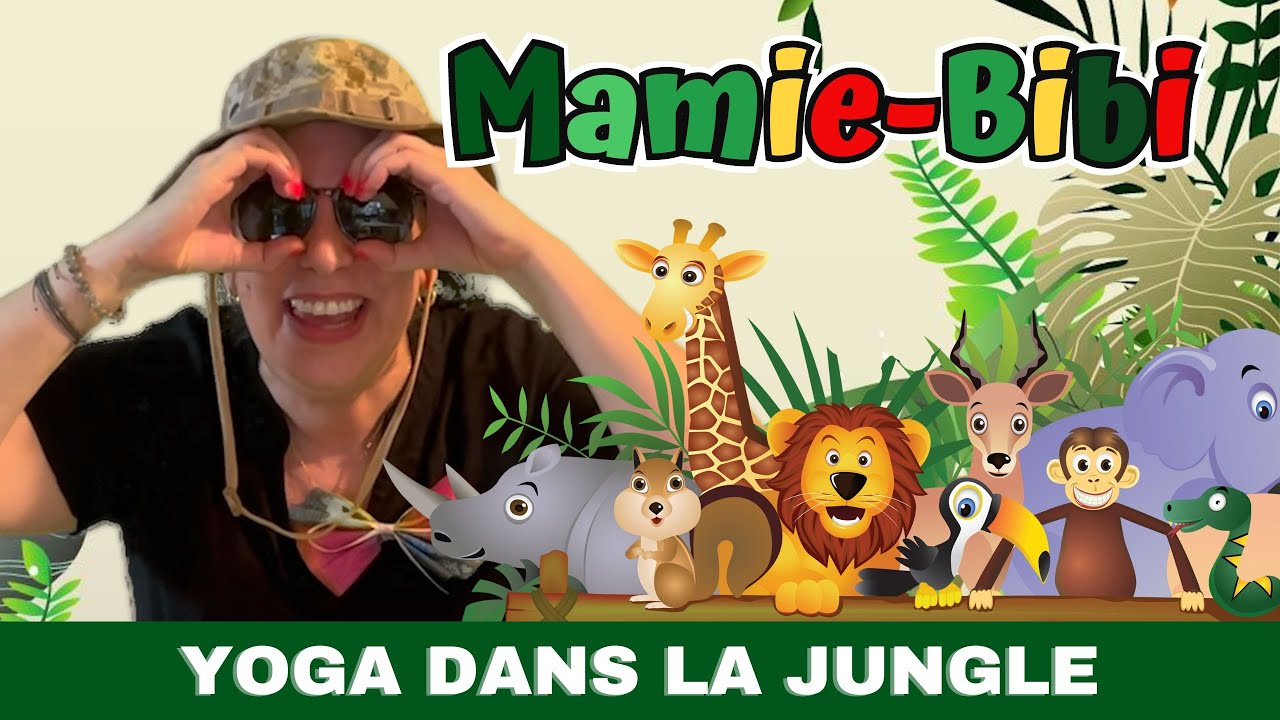 Yoga pour enfants avec des animaux - #yoga exercices et comptine dans la jungle avec Mamie-Bibi 🐒🦒🐘