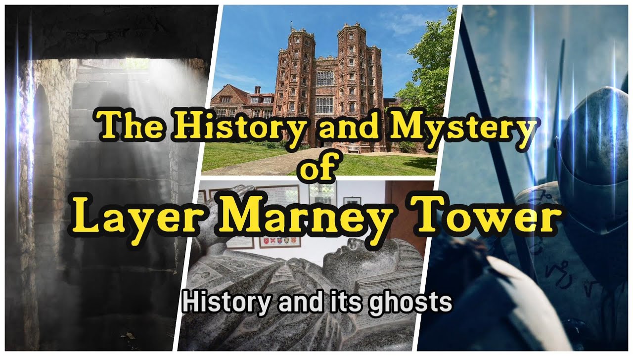 The History and Mystery of Layer Marney Tower - History and its Ghosts  #castle #haunted #medieval