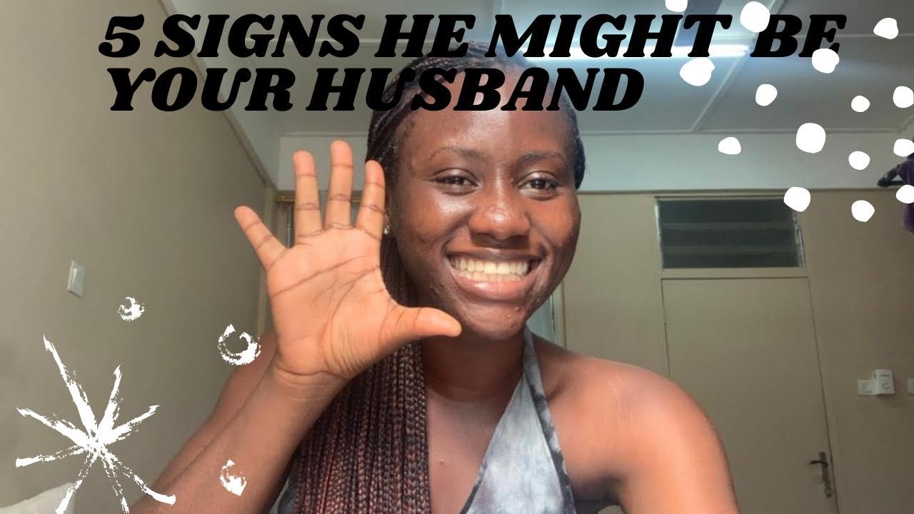 5 signs He Might Be Your Husband!