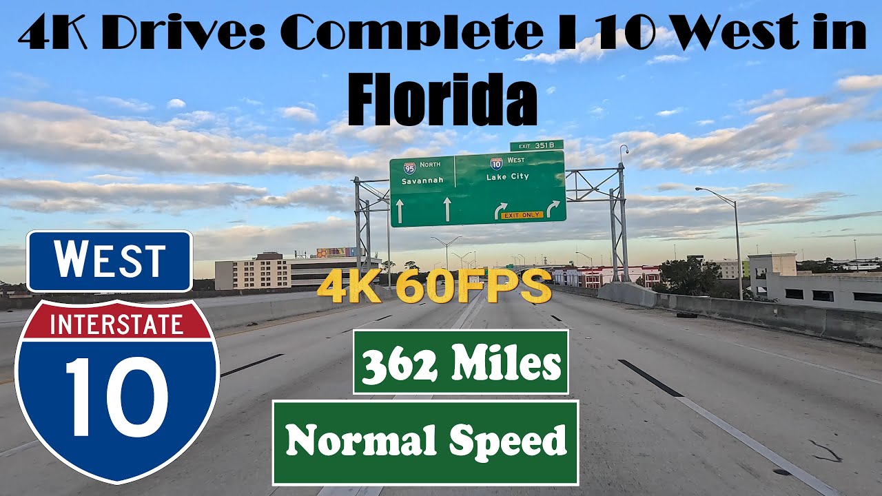 4K Drive: Complete I 10 West in Florida. 362 Miles. Interstate 10 West