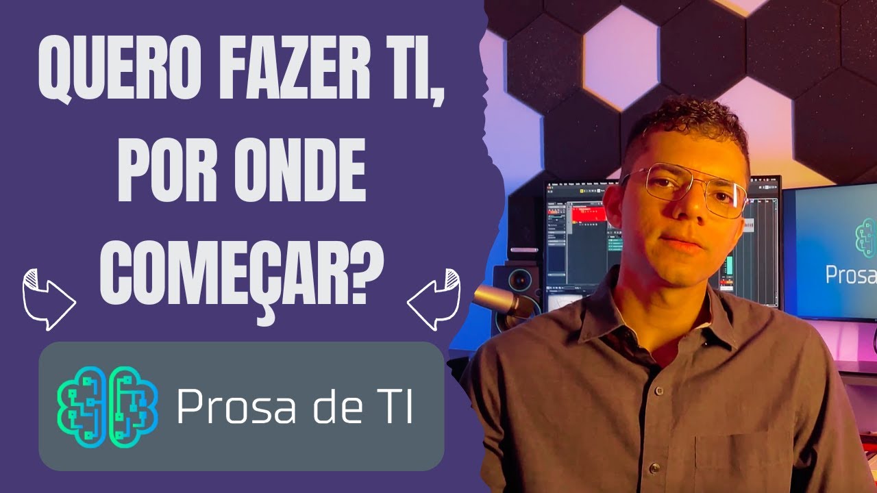 Quero atuar na área de TI, por onde começar? | Prosa de TI