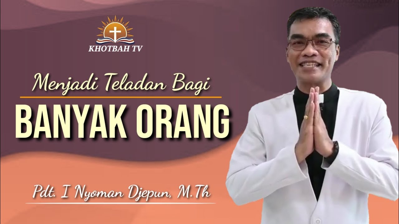 Pdt. I Nyoman Djepun, M.Th: Menjadi Teladan Bagi Banyak Orang | Yesaya 2:1-5