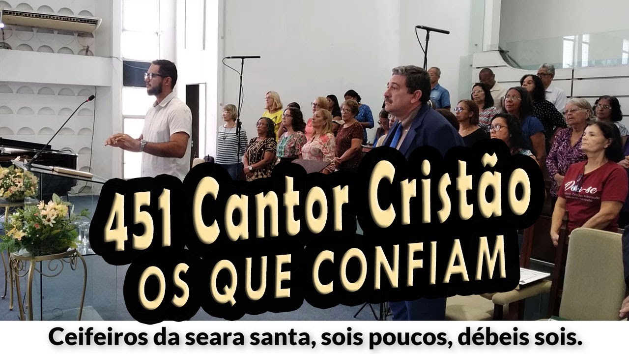 (451 Cantor Cristão) OS QUE CONFIAM - PIBCORD -  com Letra