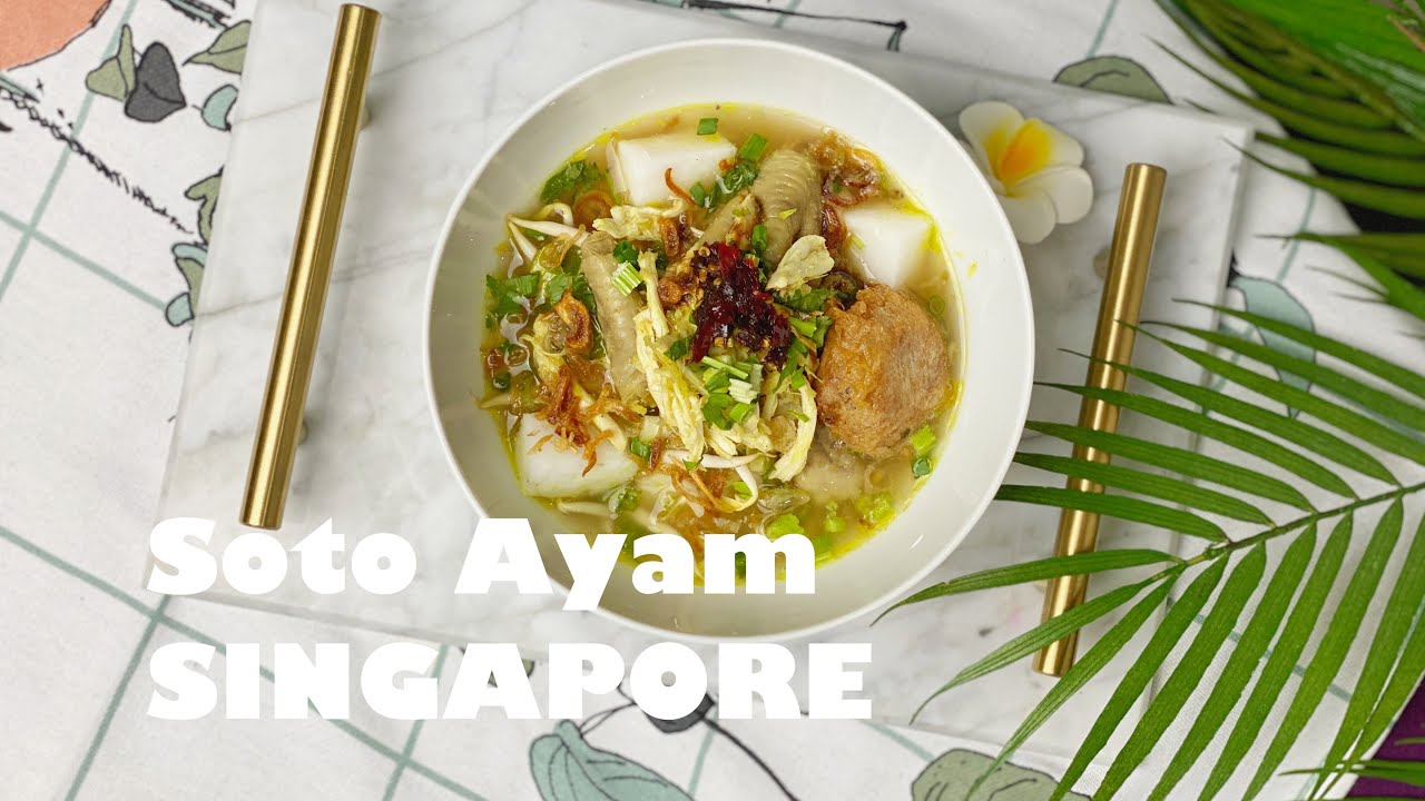 Soto Ayam SINGAPORE | Nora Sahari’s version
