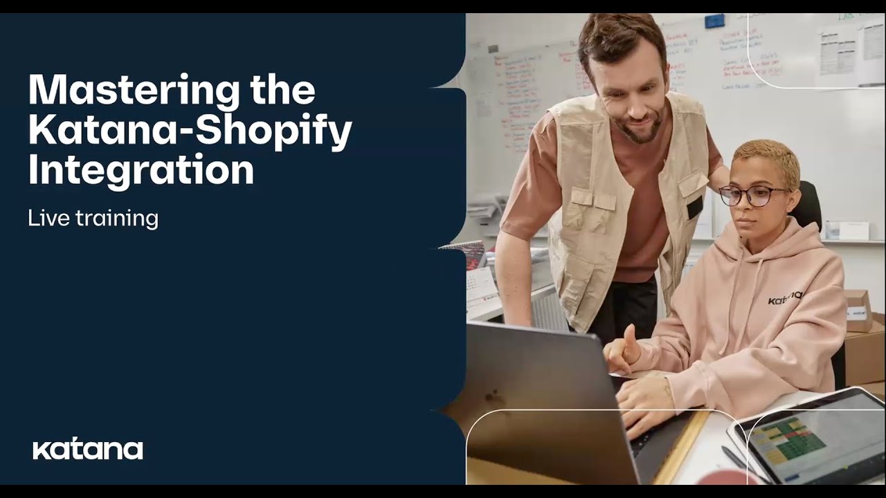 Live training: Mastering the Katana-Shopify Integration