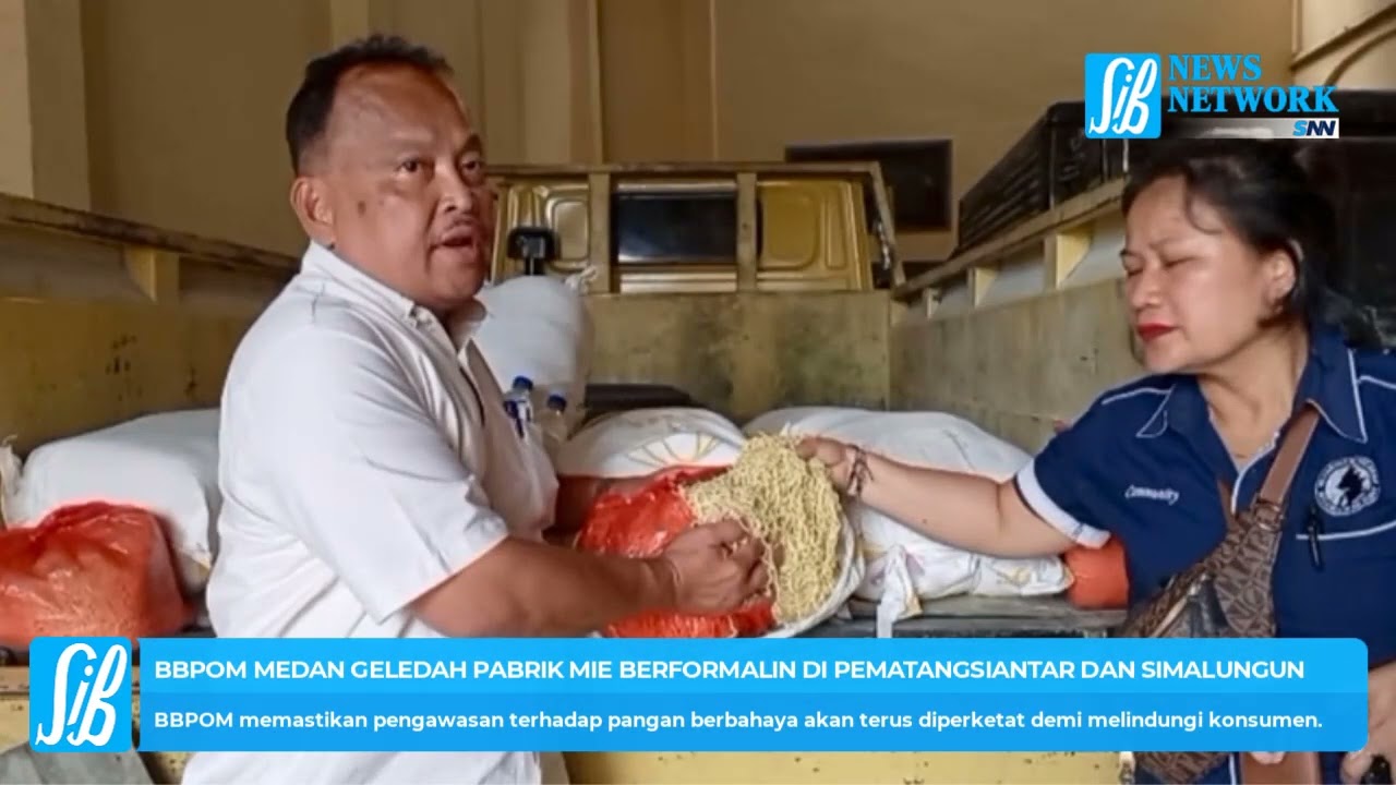 BPOM MEDAN GELEDAH PABRIK MIE BERFORMALIN DI PEMATANGSIANTAR DAN SIMALUNGUN 