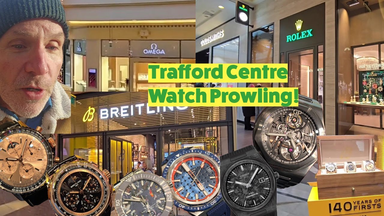 TRAFFORD CENTRE MINI WATCH PROWLING!  Tissot, Zenith, Breitling, Oris, Girard-Perregaux, MORE!