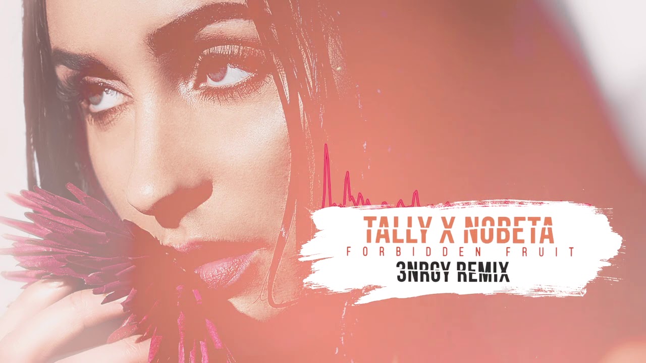 Tally & NOBETA - Forbidden Fruit (3NRGY Remix)