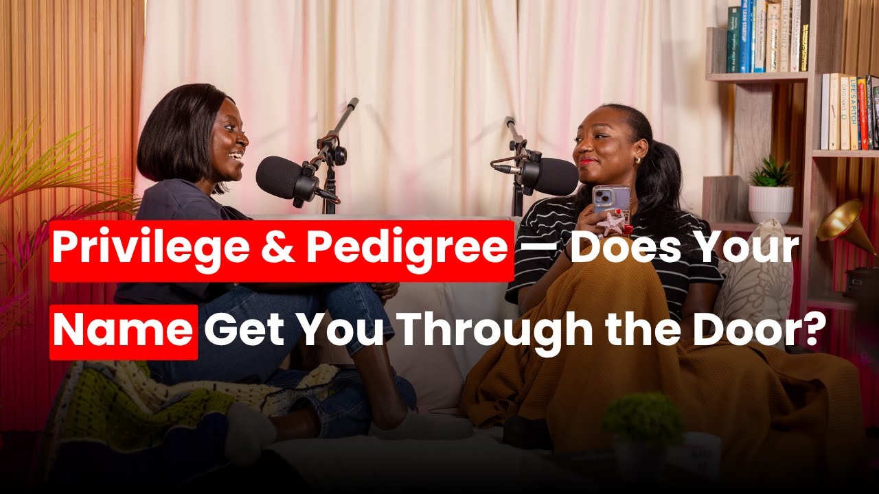 Privilege & Pedigree — Does Your Name Get You Through the Door? | She Knows Best EP 10