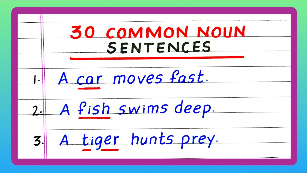 Common Noun Sentences | 30 Common Noun Sentences | Write Common Noun Sentence | Examples Common Noun