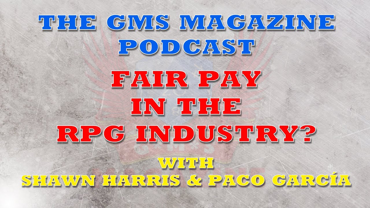 The GMS Magazine Podcast: Poor pay in the RPG Industry