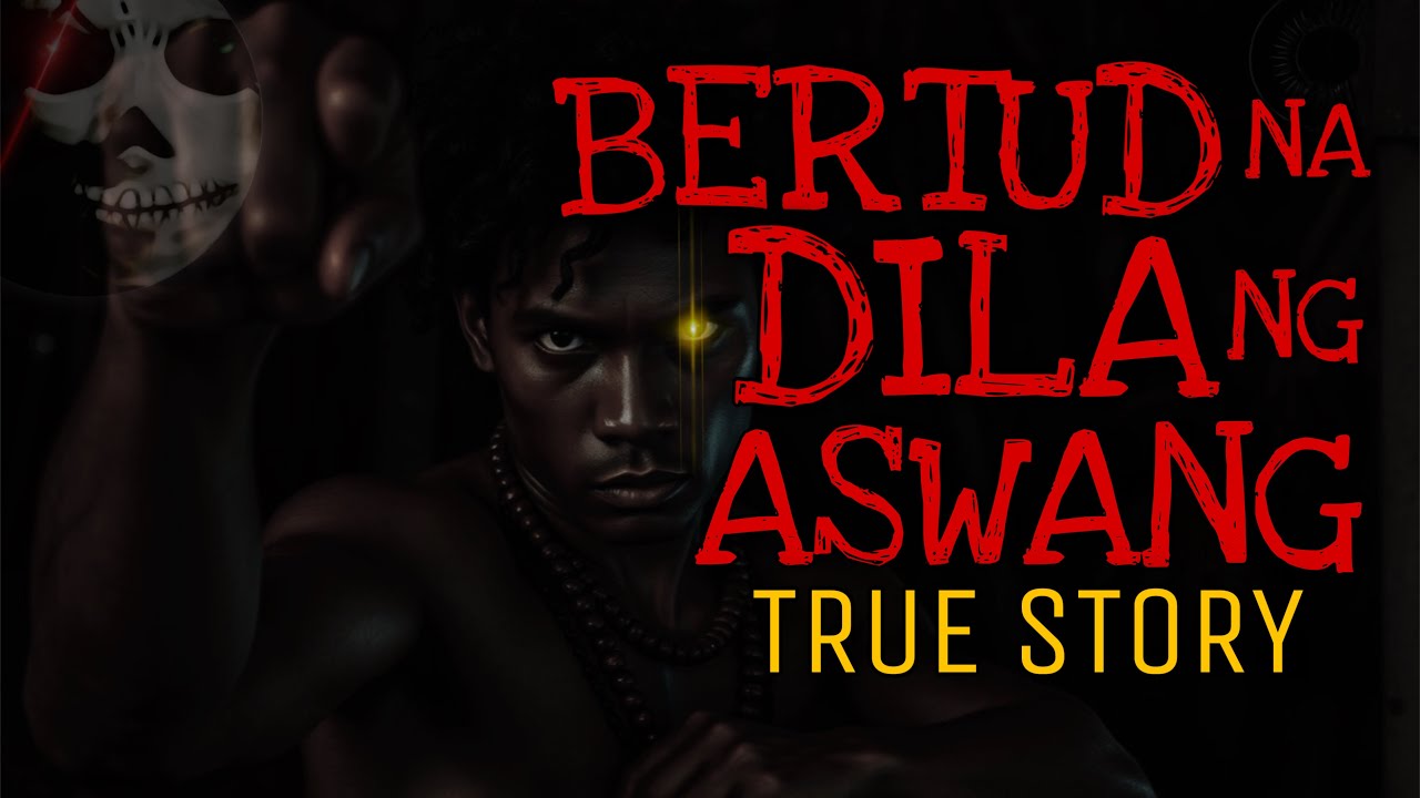 BERTUD NA DILA NG ASWANG | True Story