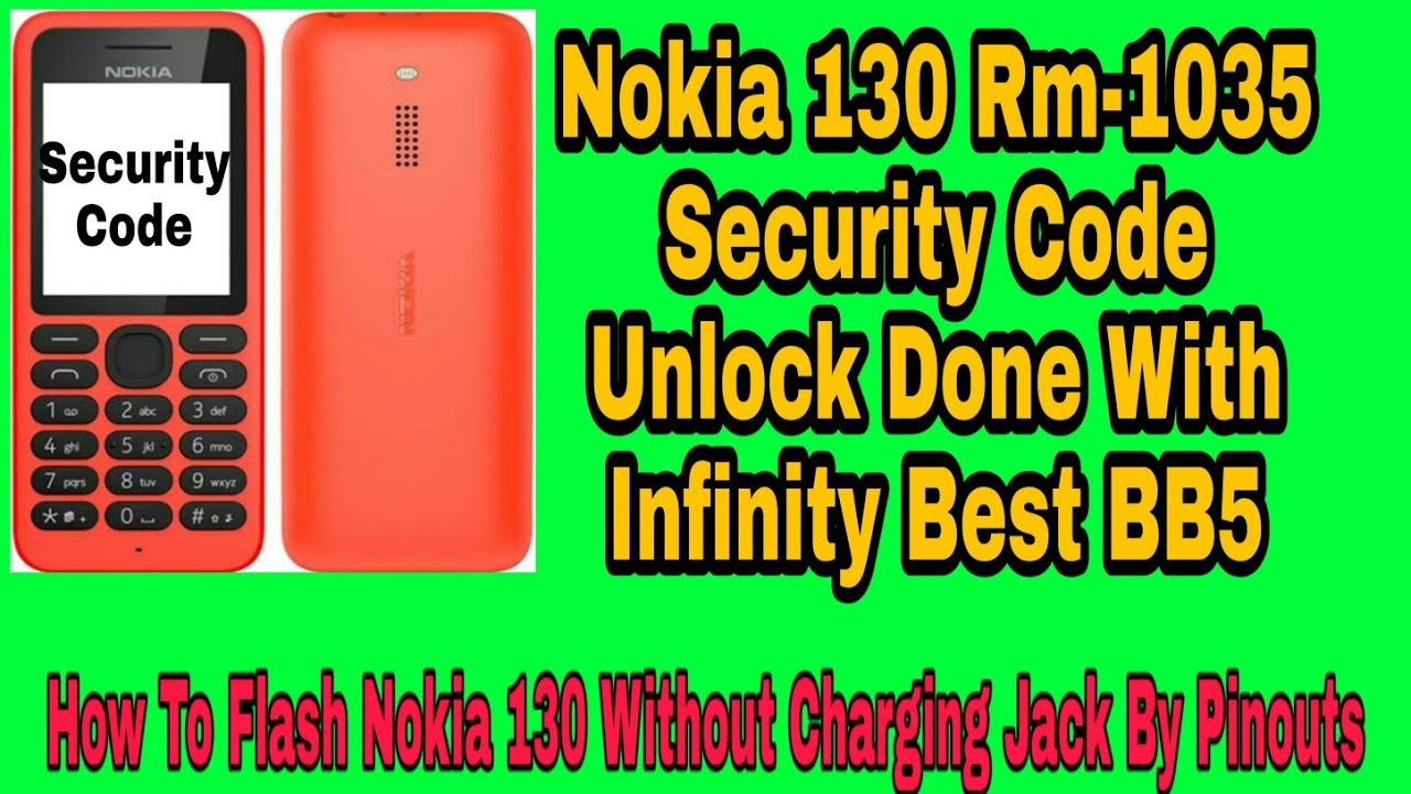 How To Remove Nokia 130 Rm-1035 Security Code With Infinity Best BB5