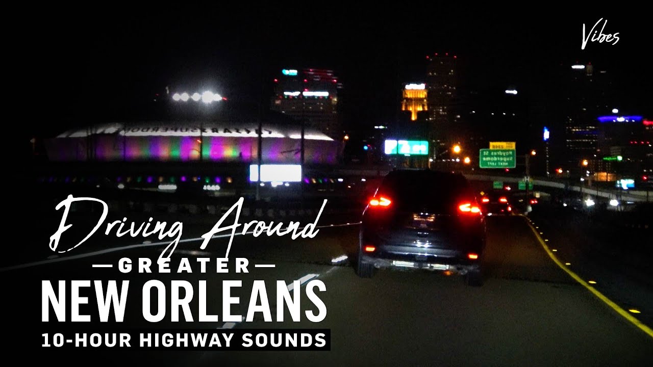 Driving Around Greater New Orleans | 10-Hour City Soundscape for Work, Study, Sleep & Relaxation