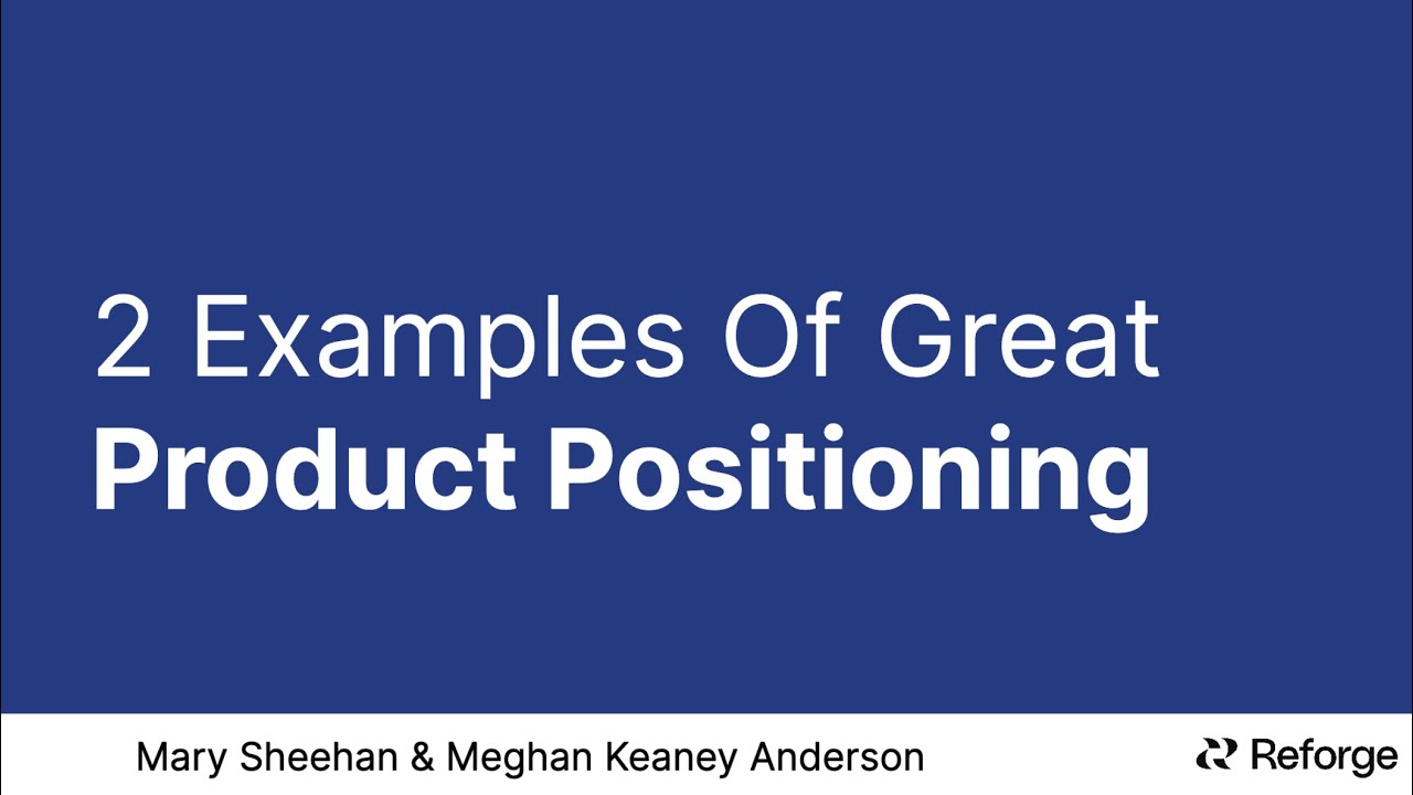 2 Fantastic Product Positioning Examples - Mary Sheehan & Meghan Keaney Anderson