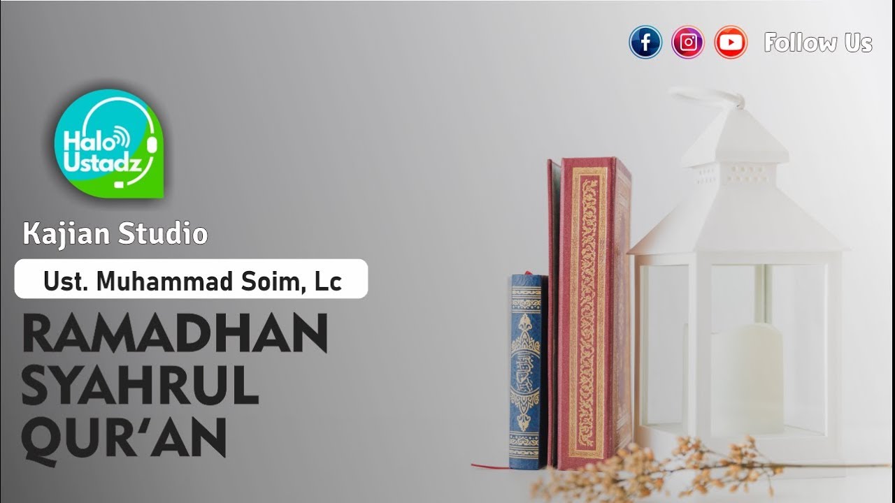 Kajian Studio : Ramadhan Syahrul Qur'an #3 : Ust. Muhammad Soim, Lc