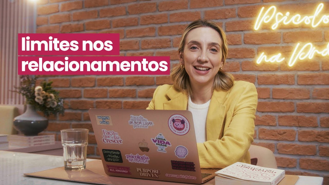 PRECISAMOS CONVERSAR SOBRE LIMITES NOS RELACIONAMENTOS | Psicologia na Prática