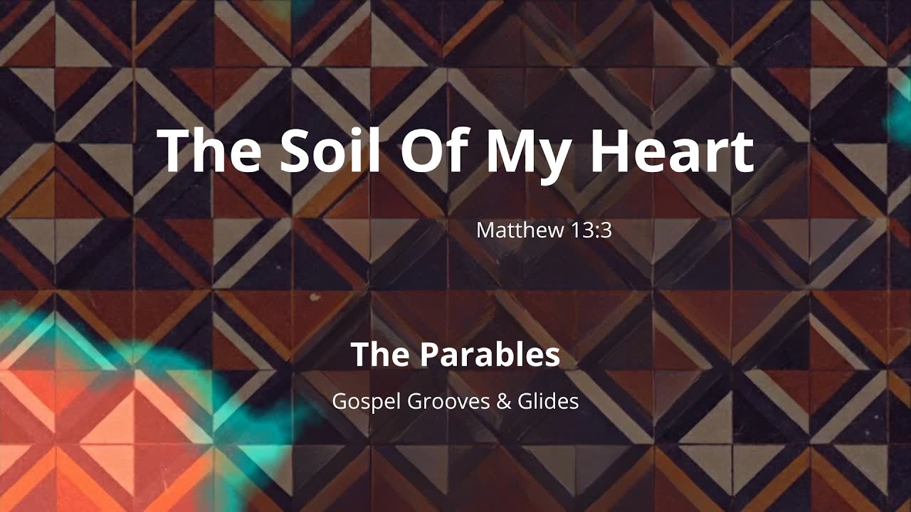 The Soil of my Heart | The Parables | Christian Jazz House
