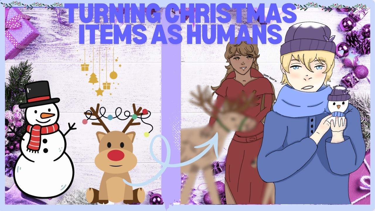 Turning Christmas items as humans