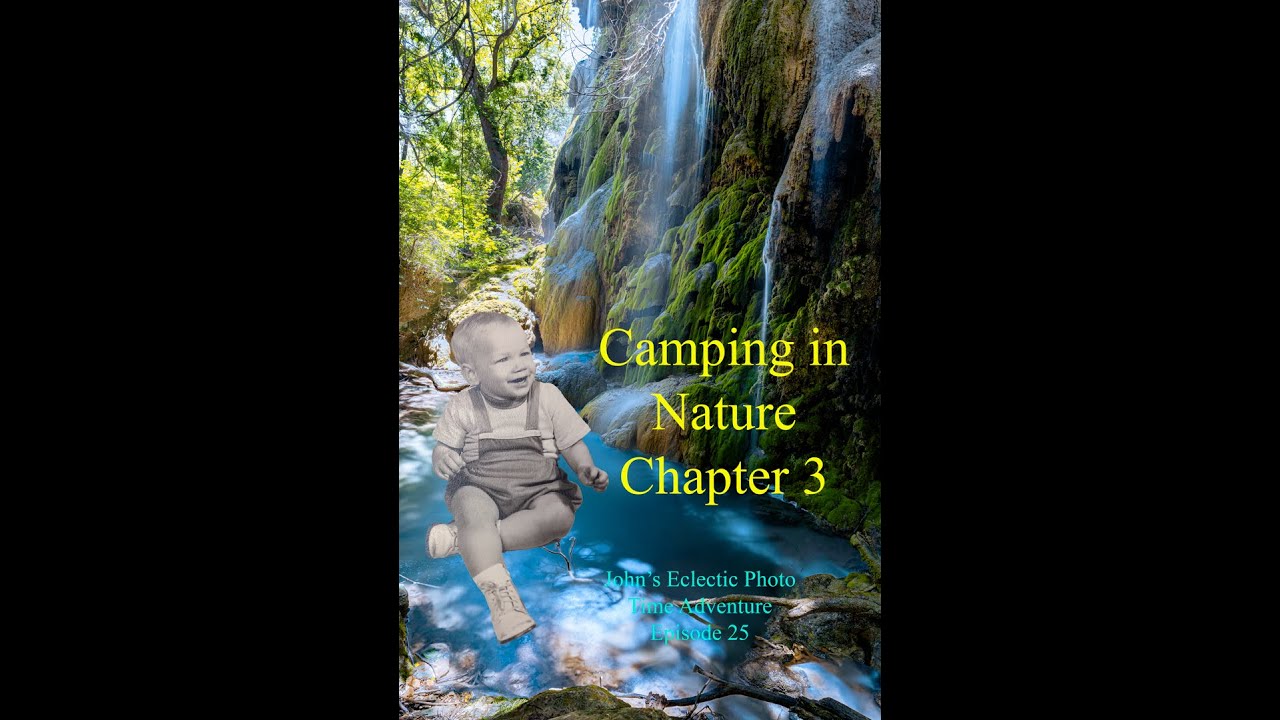 Camping in Nature Chapter 3 (Episode 25, John's Eclectic Photo Story Time Adventure)